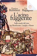 L'acino fuggente by Enrico Remmert, Luca Ragagnin
