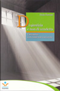 Di giustizia e non di vendetta by Livio Ferrari