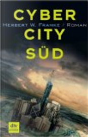 Cyber City Süd by Herbert W Franke