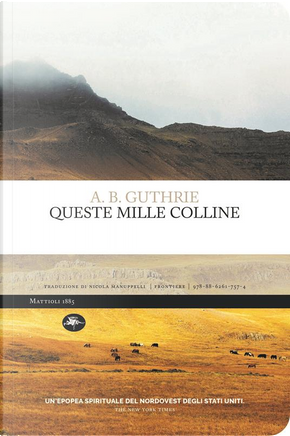 Queste mille colline by A. B. Guthrie