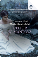 L'elisir di Mantova by Francesca Cani, Mariachiara Cabrini