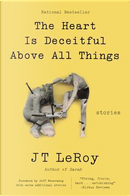 The Heart Is Deceitful Above All Things by J. T. Leroy
