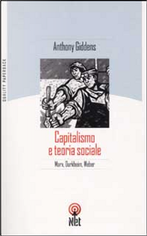 Capitalismo e teoria sociale by Anthony Giddens