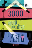 3000 modi per dire ti amo by Marie-Aude Murail
