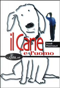 Il cane e l'uomo by José Moinaut