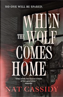 When the Wolf Comes Home by Nat Cassidy