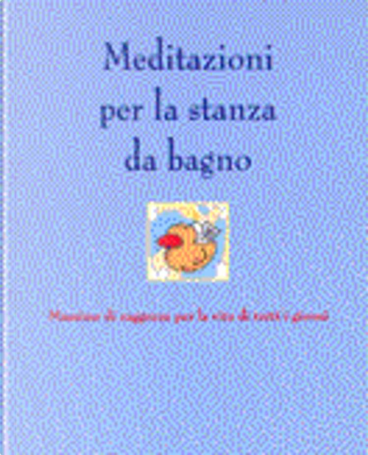 Meditazioni da fare mentre fai la cacca di Michelle Heller