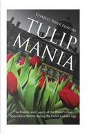Tulip Mania by Charles River Editors