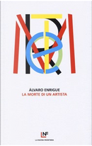 La morte di un artista by Álvaro Enrigue