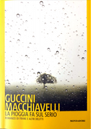 La pioggia fa sul serio by Francesco Guccini, Loriano Macchiavelli