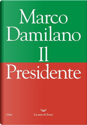 Il Presidente by Marco Damilano