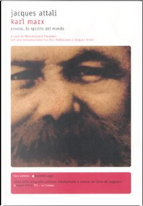 Karl Marx. Ovvero, lo spirito del mondo by Jacques Attali