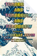 Tomorrow, and tomorrow, and tomorrow by Gabrielle Zevin