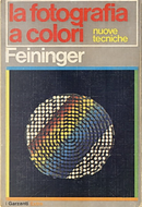 La fotografia a colori: nuove tecniche by Andreas Feininger