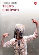 Teatro grottesco by Thomas Ligotti