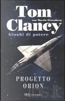 Progetto Orion. Giochi di potere by Martin Greenberg, Tom Clancy