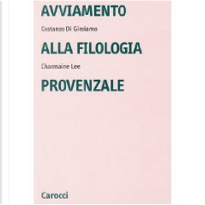 Avviamento alla filologia provenzale by Charmaine Lee, Costanzo Di Girolamo
