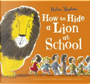 How to Hide a Lion at School by Helen Stephens