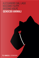 Genocidi animali by Alessandro Dal Lago, Antonio Volpe, Massimo Filippi