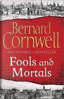 Fools and Mortals by BERNARD CORNWELL