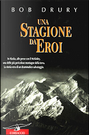 Una stagione da eroi by Bob Drury