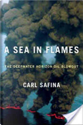 A Sea in Flames by Carl Safina