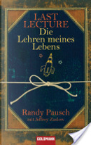 Last Lecture - Die Lehren meines Lebens by Randy Pausch
