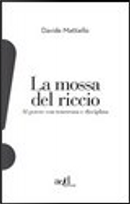 La mossa del riccio by Davide Mattiello