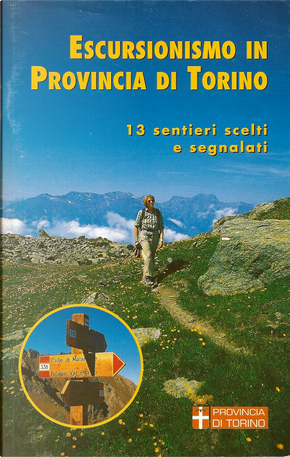 Escursionismo in provincia di Torino by Furio Chiaretta