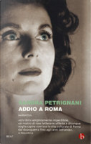 Addio a Roma by Sandra Petrignani