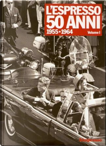 L'Espresso 50 anni - Vol. I