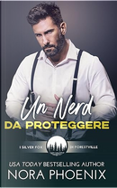 Un nerd da proteggere by Nora Phoenix