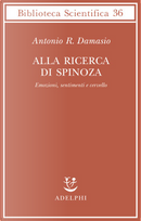 Alla ricerca di Spinoza by Antonio R. Damasio