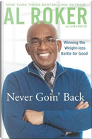 Never Goin' Back by Al Roker