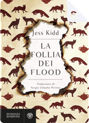 La follia dei Flood by Jess Kidd