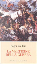 La vertigine della guerra by Roger Caillois