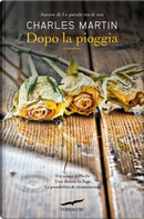 Dopo la pioggia by Charles Martin