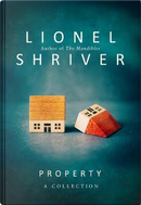 Property by Lionel Shriver