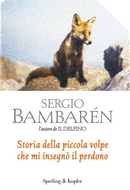 Storia della piccola volpe che mi insegnò il perdono by Sergio Bambaren