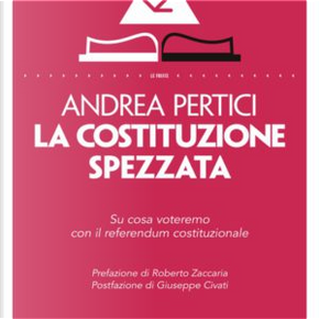 La Costituzione spezzata by Andrea Pertici