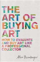 The Art of Buying Art by Alan Bamberger