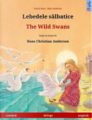 Lebedele salbatice – The Wild Swans. Bilingual children's book based on a fairy tale by Hans Christian Andersen (Romanian – English) by Ulrich Renz