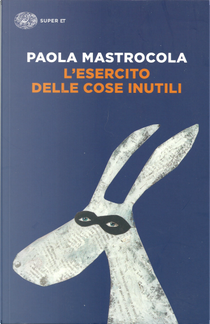 L’esercito delle cose inutili by Paola Mastrocola