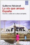 La ola que arrasó España by Guillermo Valcárcel