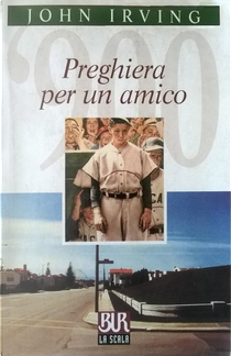 Preghiera per un amico by John Irving