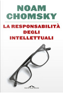 La responsabilità degli intellettuali by Noam Chomsky