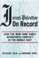 Israel-Palestine on Record by Howard Friel, Richard Falk