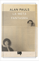 La metà fantasma by Alan Pauls