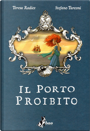 Il porto proibito by Stefano Turconi, Teresa Radice