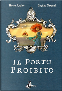 Il porto proibito by Stefano Turconi, Teresa Radice